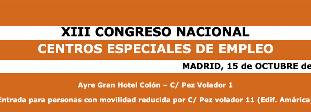 XIII CONGRESO NACIONAL CENTROS ESPECIALES DE EMPLEO 2014